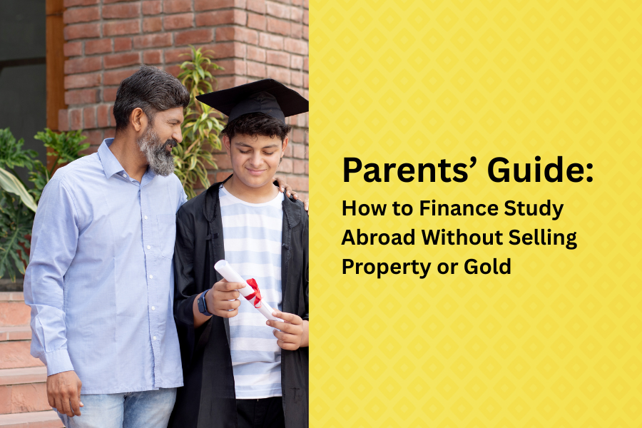 Parents’ Guide: How to Finance Study Abroad Without Selling Property or Gold
